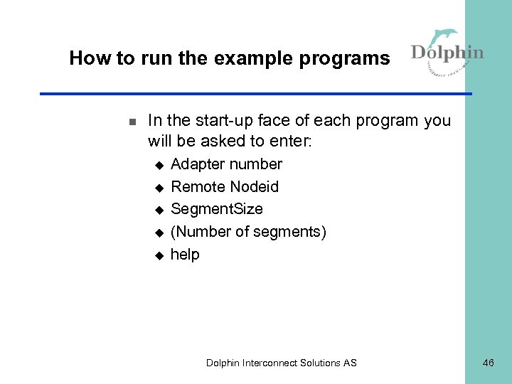 How to run the example programs n In the start-up face of each program