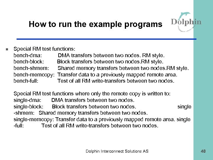 How to run the example programs n Special RM test functions: bench-dma: DMA transfers