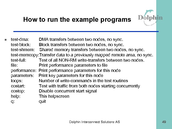 How to run the example programs n test-dma: DMA transfers between two nodes, no