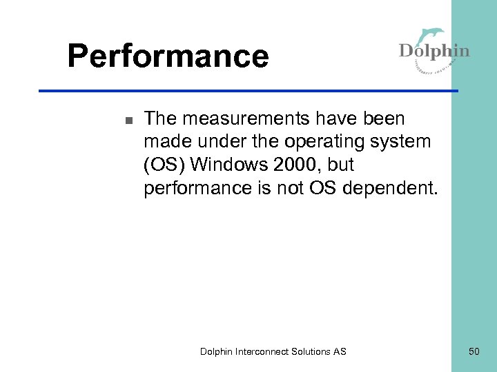 Performance n The measurements have been made under the operating system (OS) Windows 2000,