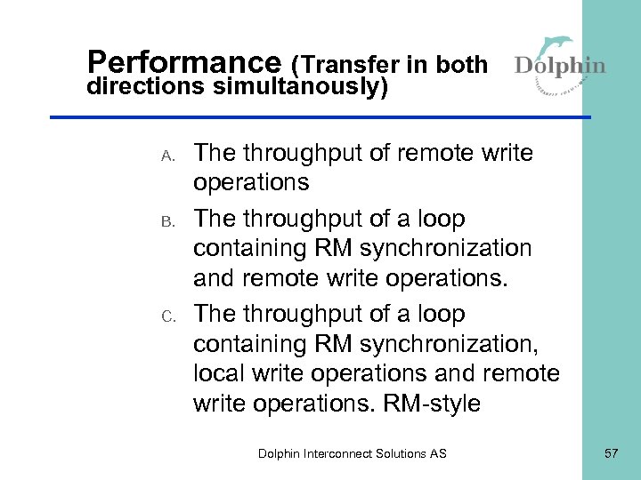 Performance (Transfer in both directions simultanously) A. B. C. The throughput of remote write