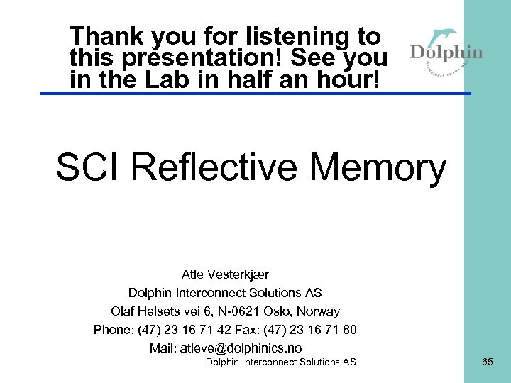 Thank you for listening to this presentation! See you in the Lab in half