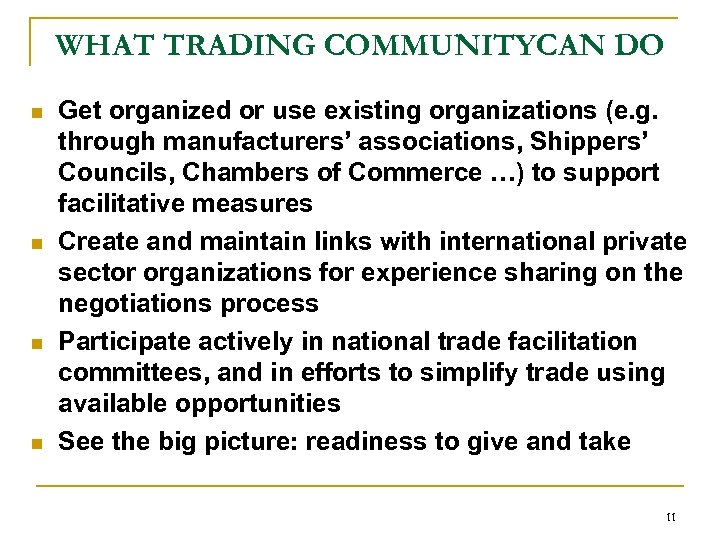 WHAT TRADING COMMUNITYCAN DO n n Get organized or use existing organizations (e. g.