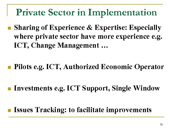 Private Sector in Implementation n Sharing of Experience & Expertise: Especially where private sector