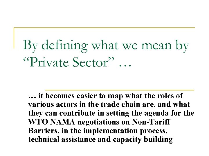 By defining what we mean by “Private Sector” … … it becomes easier to