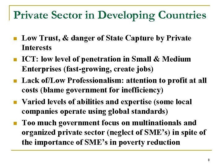 Private Sector in Developing Countries n n n Low Trust, & danger of State