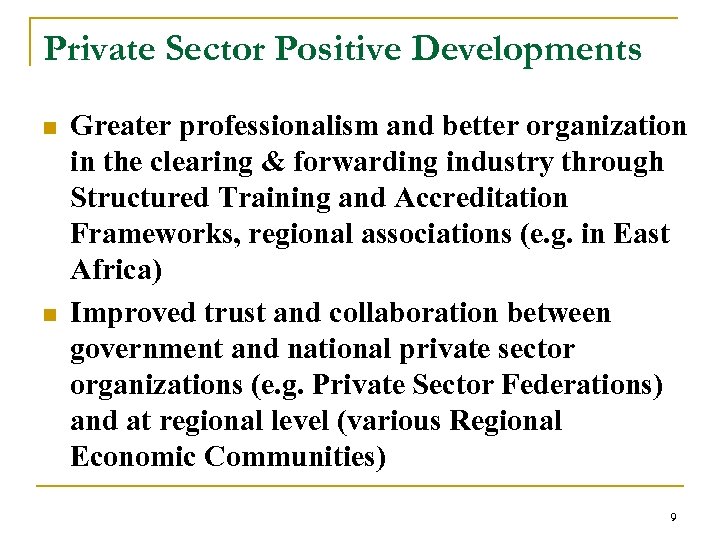 Private Sector Positive Developments n n Greater professionalism and better organization in the clearing