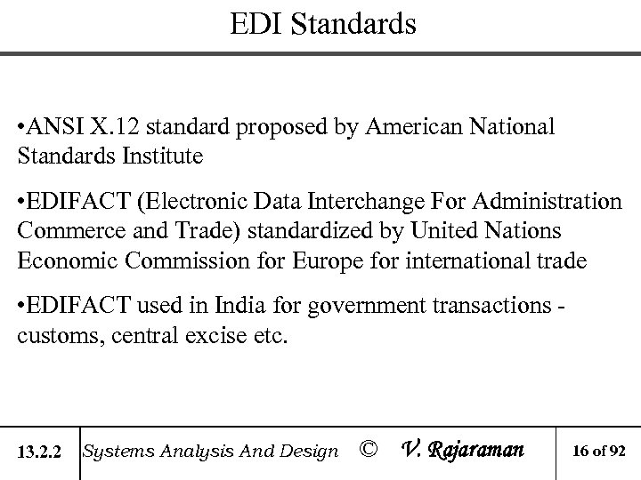 EDI Standards • ANSI X. 12 standard proposed by American National Standards Institute •