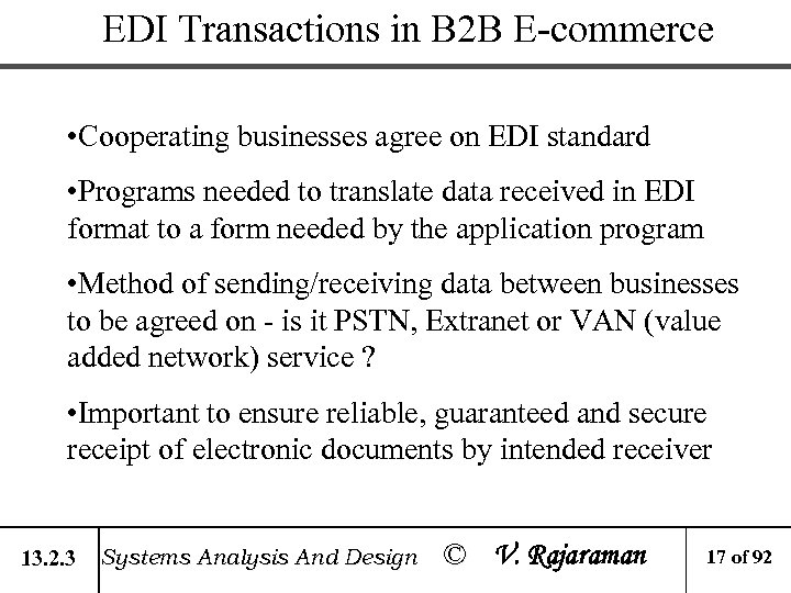 EDI Transactions in B 2 B E-commerce • Cooperating businesses agree on EDI standard