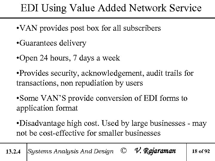 EDI Using Value Added Network Service • VAN provides post box for all subscribers