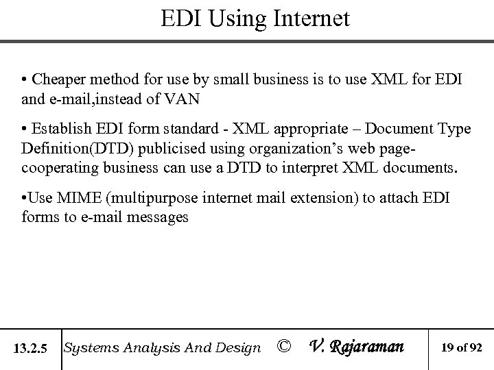 EDI Using Internet • Cheaper method for use by small business is to use