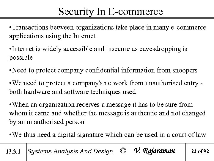 Security In E-commerce • Transactions between organizations take place in many e-commerce applications using