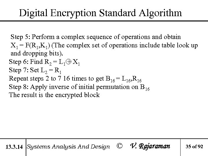 Digital Encryption Standard Algorithm Step 5: Perform a complex sequence of operations and obtain