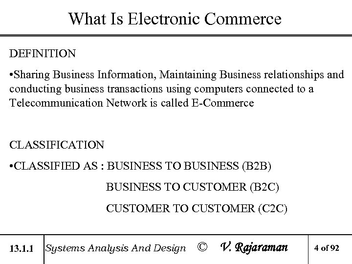 What Is Electronic Commerce DEFINITION • Sharing Business Information, Maintaining Business relationships and conducting