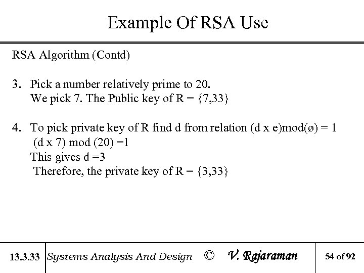 Example Of RSA Use RSA Algorithm (Contd) 3. Pick a number relatively prime to