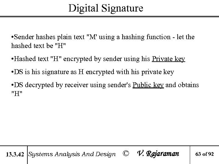 Digital Signature • Sender hashes plain text 