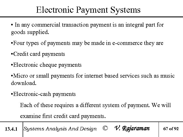 Electronic Payment Systems • In any commercial transaction payment is an integral part for