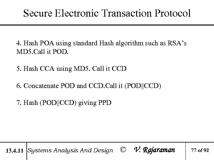 Secure Electronic Transaction Protocol 4. Hash POA using standard Hash algorithm such as RSA’s