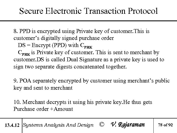 Secure Electronic Transaction Protocol 8. PPD is encrypted using Private key of customer. This