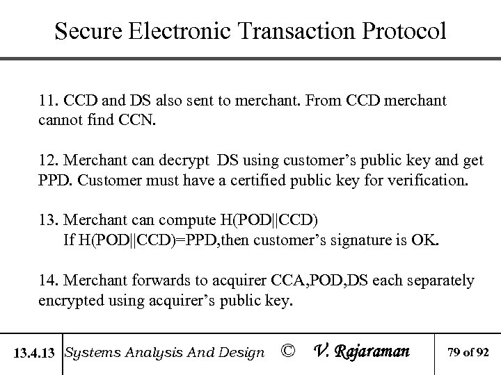 Secure Electronic Transaction Protocol 11. CCD and DS also sent to merchant. From CCD