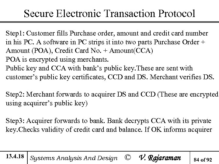 Secure Electronic Transaction Protocol Step 1: Customer fills Purchase order, amount and credit card