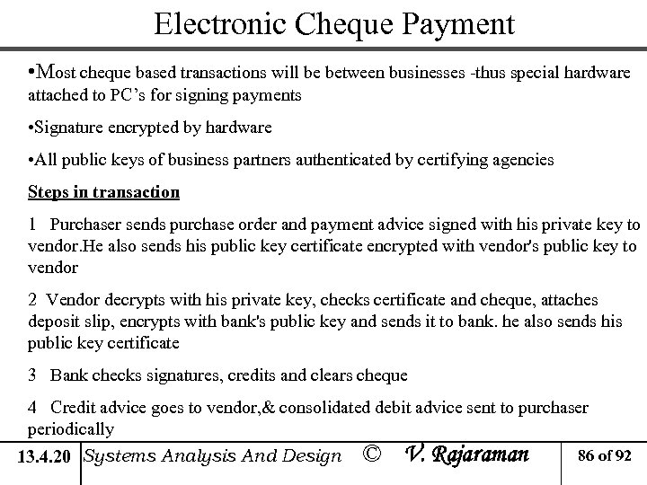 Electronic Cheque Payment • Most cheque based transactions will be between businesses -thus special