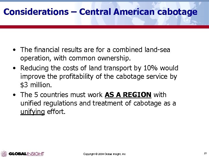 Considerations – Central American cabotage • The financial results are for a combined land-sea