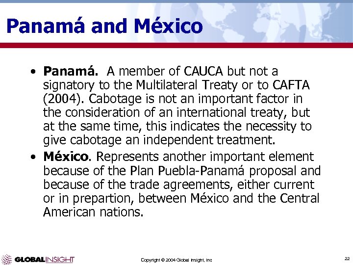 Panamá and México • Panamá. A member of CAUCA but not a signatory to