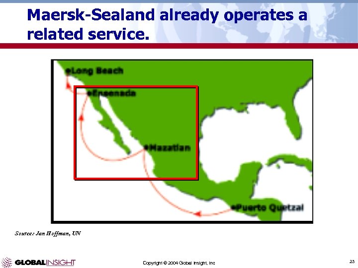 Maersk-Sealand already operates a related service. Source: Jan Hoffman, UN Copyright © 2004 Global