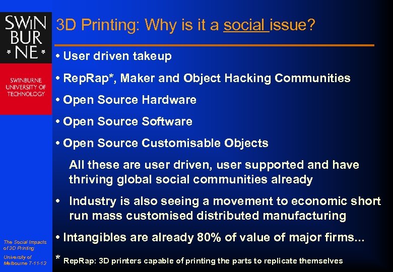 3 D Printing: Why is it a social issue? • User driven takeup •
