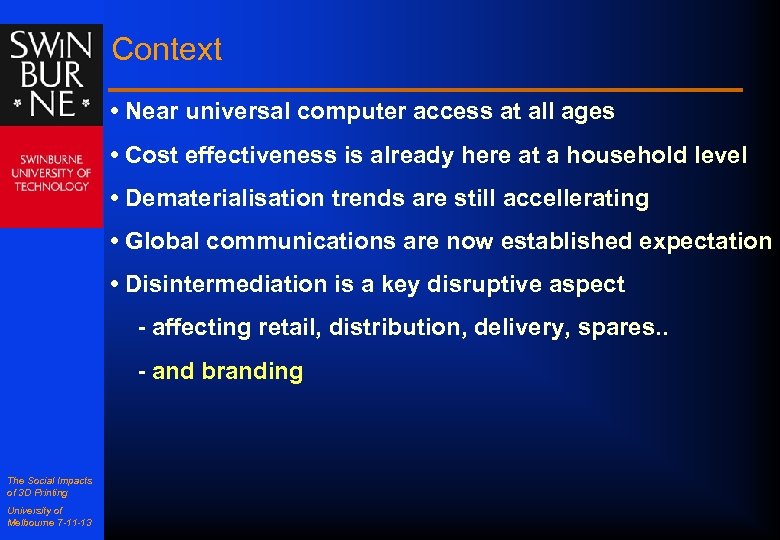 Context • Near universal computer access at all ages • Cost effectiveness is already