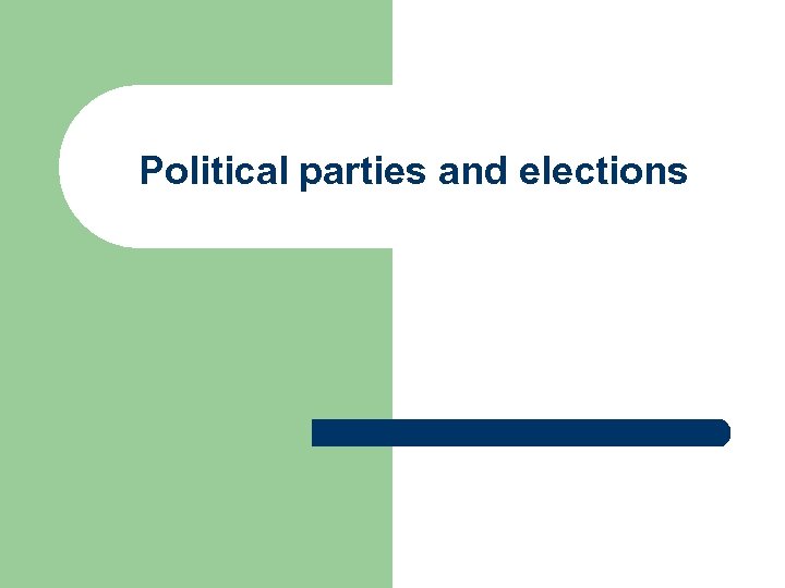 Political parties and elections 