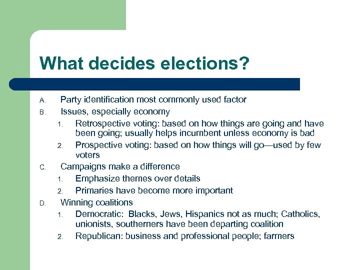 What decides elections? A. B. C. D. Party identification most commonly used factor Issues,