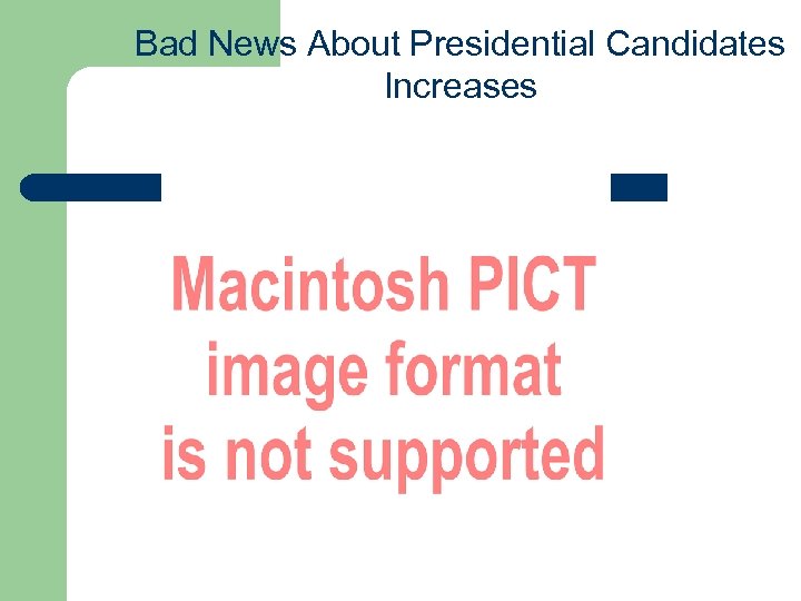 Bad News About Presidential Candidates Increases 