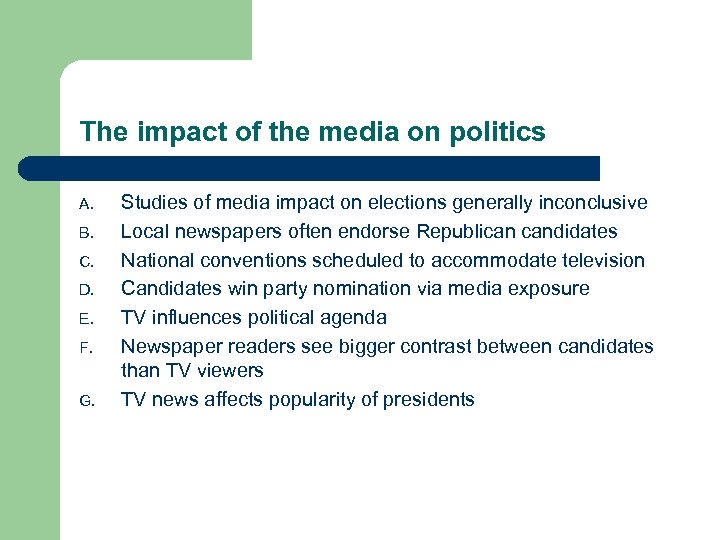 The impact of the media on politics A. B. C. D. E. F. G.