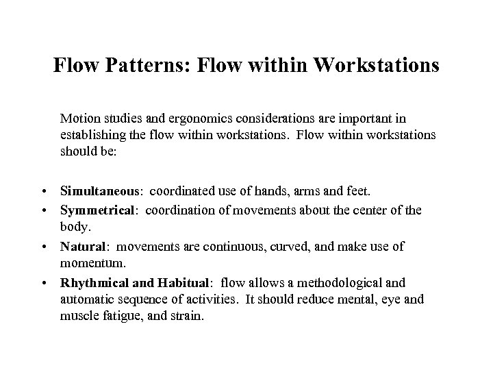 Flow Patterns: Flow within Workstations Motion studies and ergonomics considerations are important in establishing