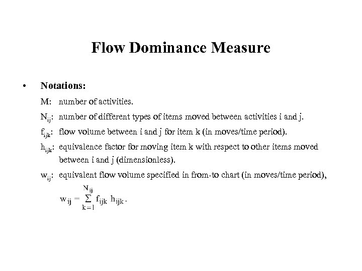 Flow Dominance Measure • Notations: M: number of activities. Nij: number of different types