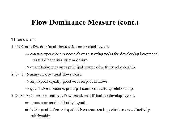 Flow Dominance Measure (cont. ) Three cases : 1. f 0 a few dominant