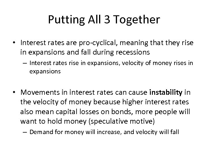 Putting All 3 Together • Interest rates are pro-cyclical, meaning that they rise in