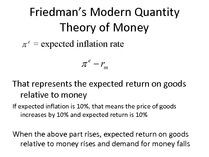 Friedman’s Modern Quantity Theory of Money = expected inflation rate That represents the expected