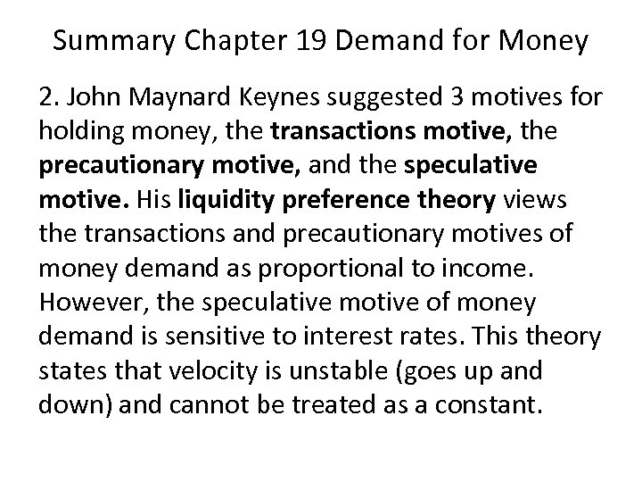 Summary Chapter 19 Demand for Money 2. John Maynard Keynes suggested 3 motives for