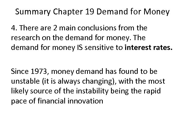Summary Chapter 19 Demand for Money 4. There are 2 main conclusions from the