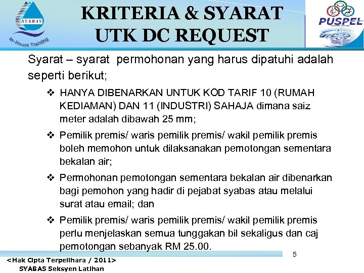 KRITERIA & SYARAT UTK DC REQUEST Syarat – syarat permohonan yang harus dipatuhi adalah