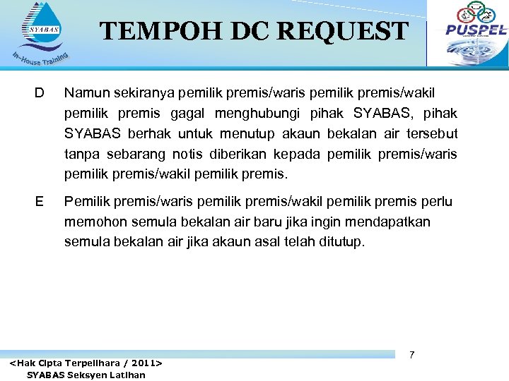 TEMPOH DC REQUEST D Namun sekiranya pemilik premis/waris pemilik premis/wakil pemilik premis gagal menghubungi
