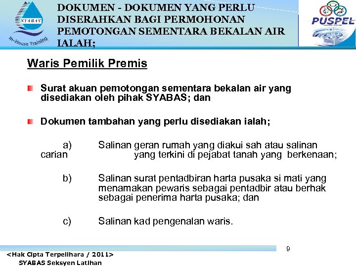 DOKUMEN - DOKUMEN YANG PERLU DISERAHKAN BAGI PERMOHONAN PEMOTONGAN SEMENTARA BEKALAN AIR IALAH; Waris