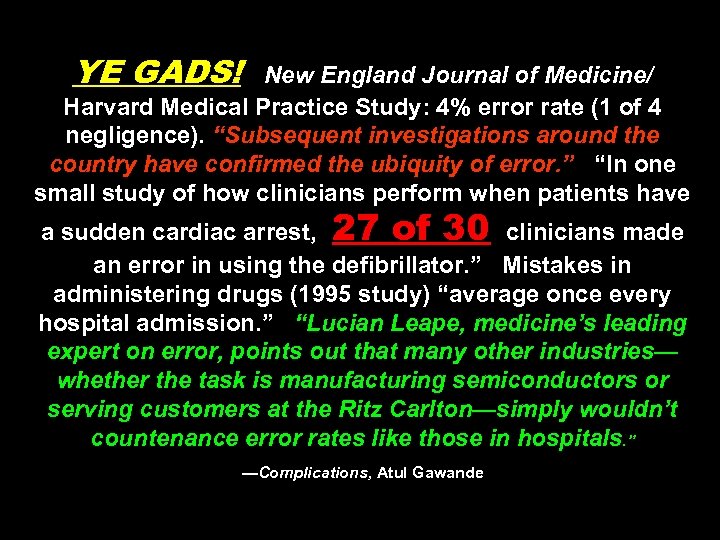 YE GADS! New England Journal of Medicine/ Harvard Medical Practice Study: 4% error rate