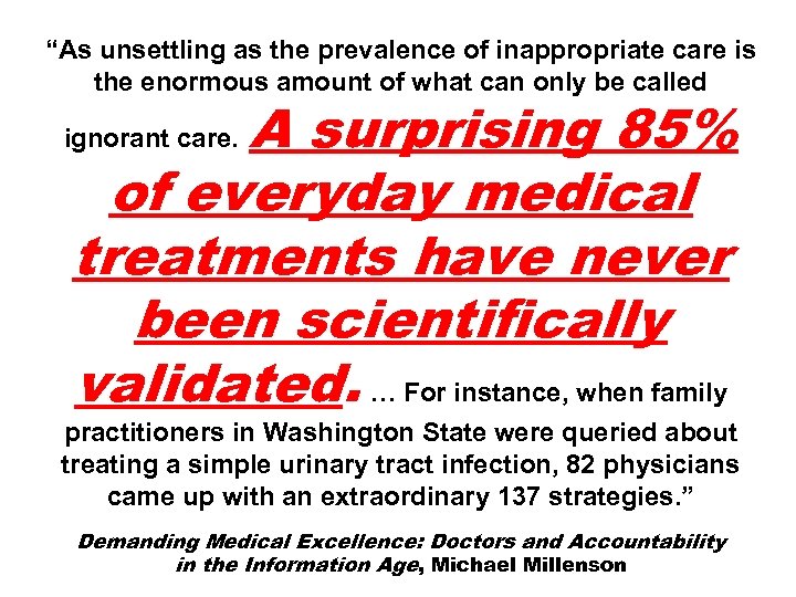 “As unsettling as the prevalence of inappropriate care is the enormous amount of what