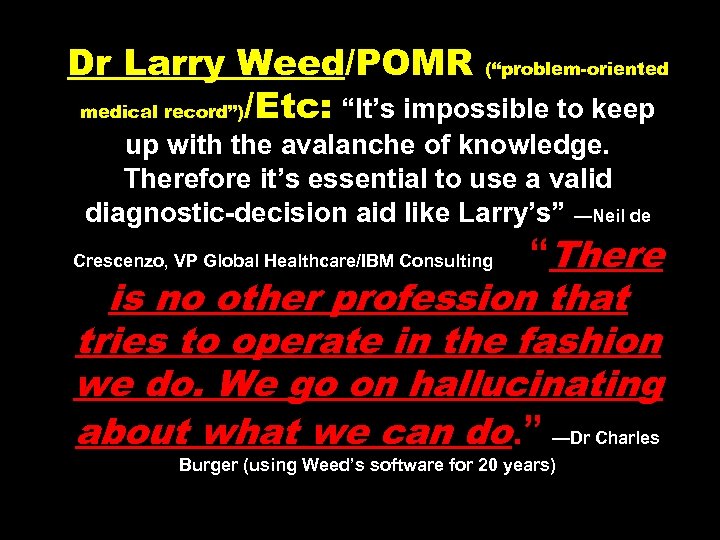 Dr Larry Weed/POMR (“problem-oriented medical record”)/Etc: “It’s impossible to keep up with the avalanche