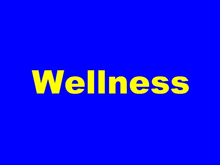 Wellness 