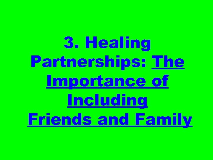 3. Healing Partnerships: The Importance of Including Friends and Family 